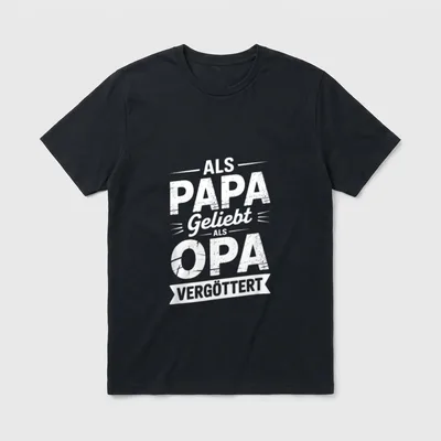 Als Papa Geliebt T-Shirt – Schriftzug „Als Papa Geliebt Als Opa Vergöttert“ in Blockschrift – Klassisches T-Shirt in Schwarz