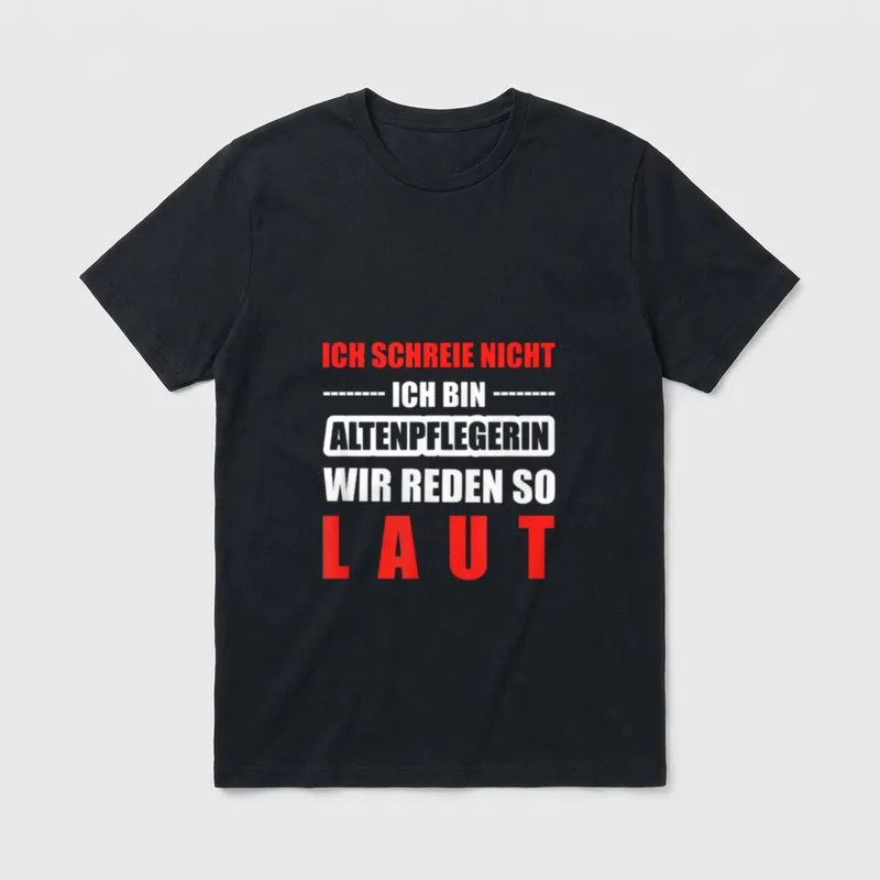 Altenpflege Berufe Altenpflegerin Laut T-Shirt – Klassisches T-Shirt in Schwarz
