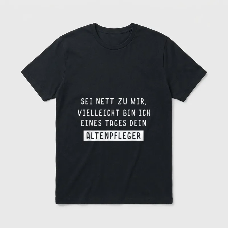 Altenpflege Spruch Lustig Kleidung Pflegekraft T-Shirt – Klassisches T-Shirt in Schwarz