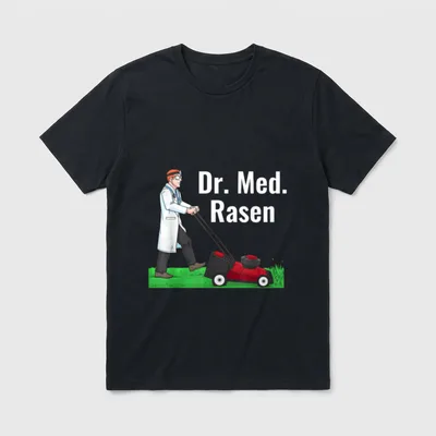 Dr. Med. Rasen Lustiges T-Shirt – Klassisches T-Shirt in Schwarz