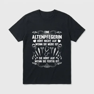 Altenpflegerin Spruch Pflegekraft Beruf T-Shirt – Klassisches T-Shirt in Schwarz