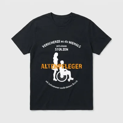 Altenpflege Lustiges Pflege T-Shirt – Spruch über stolzen Altenpfleger, Figur im Rollstuhl – Klassisches T-Shirt in Schwarz