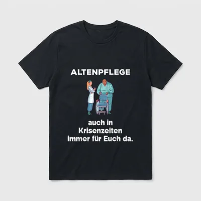 Altenpflege Spruch Krise Lustig T-Shirt – Klassisches T-Shirt in Schwarz
