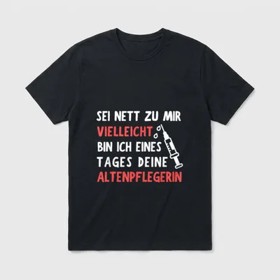 Altenpflege Spruch Lustig Kleidung Pflege & Medizin T-Shirt – Klassisches T-Shirt in Schwarz