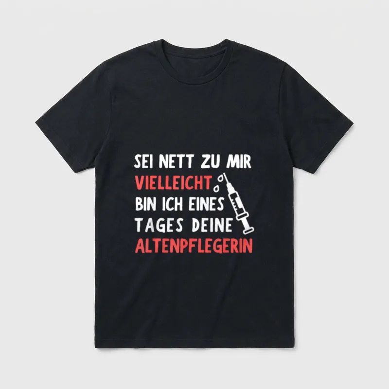 Altenpflege Spruch Lustig Kleidung Pflege & Medizin T-Shirt – Klassisches T-Shirt in Schwarz