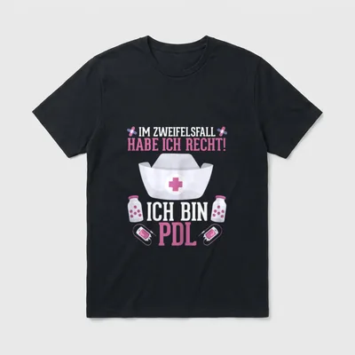 Im Zweifel hab ich T-Shirt – Pflegehaube, Tabletten, Infusionsbeutel, Spruch „Ich bin PDL“ – Klassisches T-Shirt in Schwarz