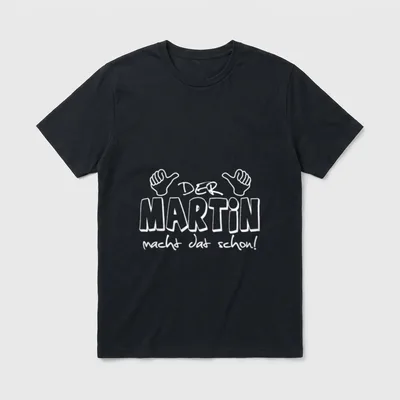 Der Martin macht dat T-Shirt – Klassisches T-Shirt in Schwarz