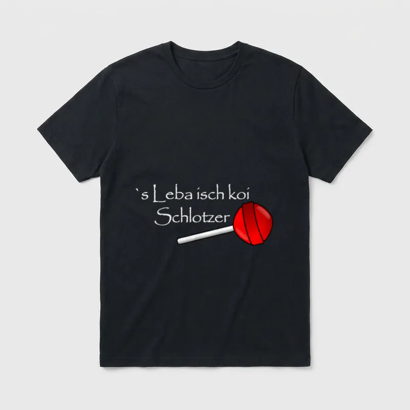 ´s Leba isch koi T-Shirt – Schriftzug „´s Leba isch koi Schlotzer“ mit rotem Lutscher – Klassisches T-Shirt in Schwarz