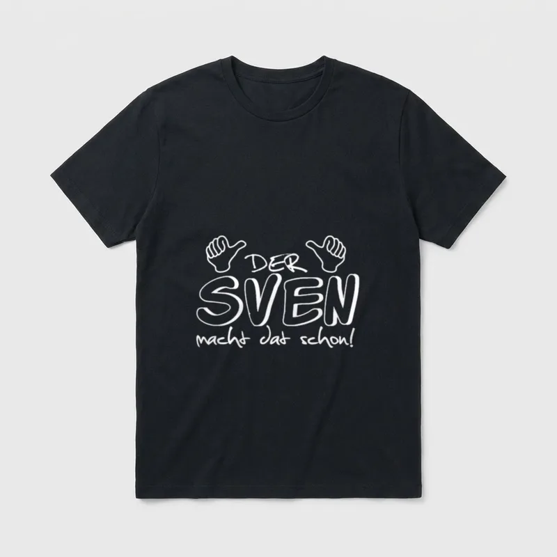 Der Sven macht dat T-Shirt – Schriftzug „Der Sven macht dat schon!“ mit Daumen-hoch-Händen – Klassisches T-Shirt in Schwarz