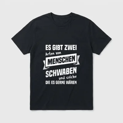 Schwaben Schwabe schwäbisch Bayern Spruch T-Shirt – Klassisches T-Shirt in Schwarz