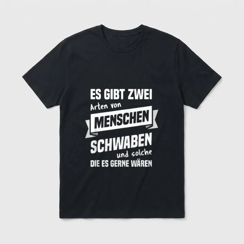 Schwaben Schwabe schwäbisch Bayern Spruch T-Shirt – Klassisches T-Shirt in Schwarz