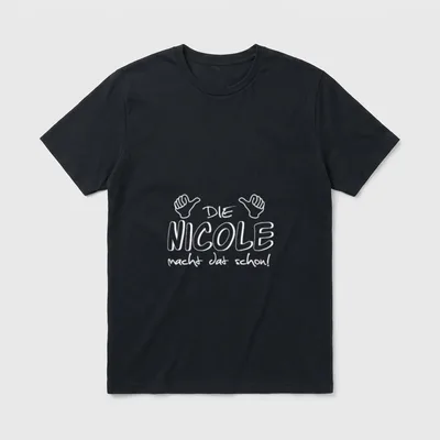 Die Nicole macht dat T-Shirt – Klassisches T-Shirt in Schwarz