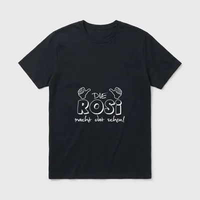 Die Rosi macht dat T-Shirt – Schriftzug „Die Rosi macht dat schon!“ mit Daumen-hoch-Händen – Klassisches T-Shirt in Schwarz
