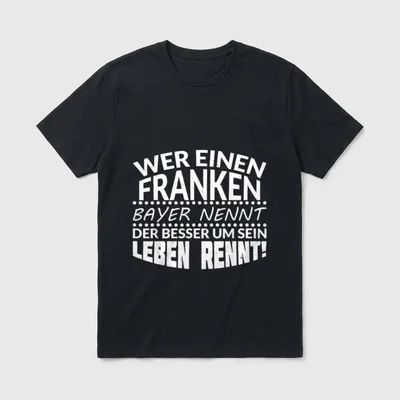 Franke Design Franken Spruch T-Shirt – Klassisches T-Shirt in Schwarz