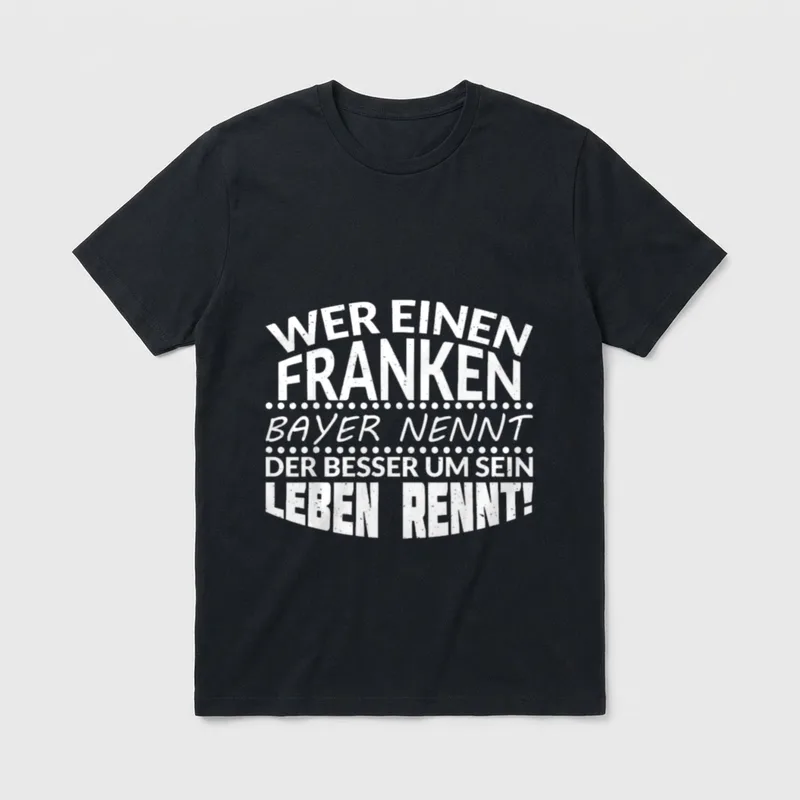 Franke Design Franken Spruch T-Shirt – Klassisches T-Shirt in Schwarz