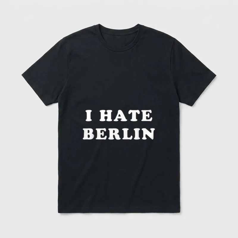 I Hate Berlin Ich T-Shirt – Schriftzug „I HATE BERLIN“ in weißer Blockschrift – Klassisches T-Shirt in Schwarz
