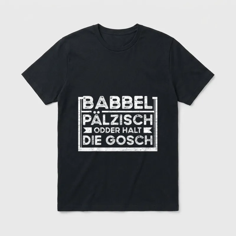 Babbel Pälzisch Dialekt Spruch Weinfest T-Shirt – Klassisches T-Shirt in Schwarz