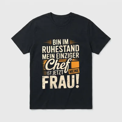 Rentner Rente Bin T-Shirt – Bin im Ruhestand. Mein einziger Chef ist jetzt meine Frau! – Klassisches T-Shirt in Schwarz