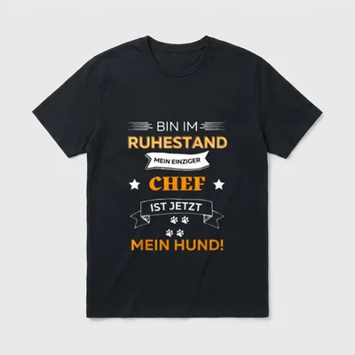 Ruhestand Hund ist Chef T-Shirt – Bin im Ruhestand, mein einziger Chef ist jetzt mein Hund – Klassisches T-Shirt in Schwarz