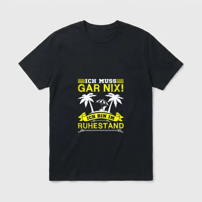 Ich Muss Gar Nix Rente & Ruhestand T-Shirt – Klassisches T-Shirt in Schwarz