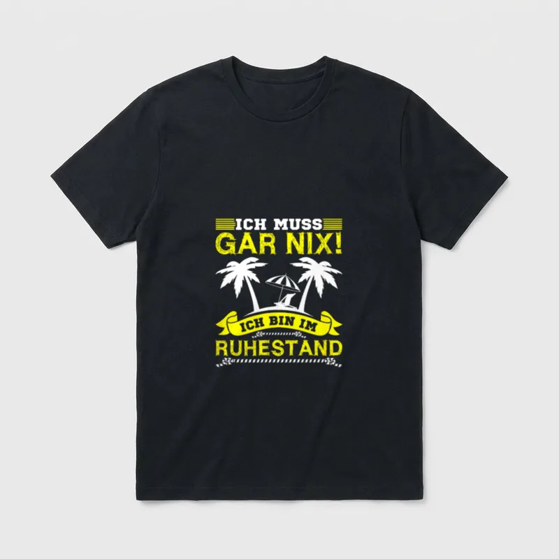 Ich Muss Gar Nix Rente & Ruhestand T-Shirt – Klassisches T-Shirt in Schwarz