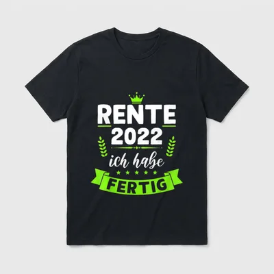 Rente 2022 ich habe T-Shirt – Rente 2022 ich habe fertig mit Krone und Lorbeer – Klassisches T-Shirt in Schwarz