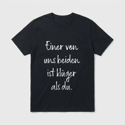 Lustige Sprüche & Ironie T-Shirt – Schriftzug „Einer von uns beiden ist klüger als du“ – Klassisches T-Shirt in Schwarz