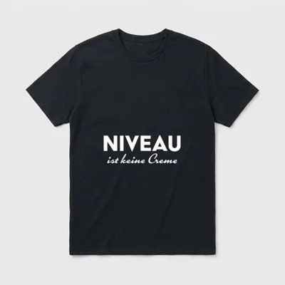 Niveau ist Keine Creme Lustig T-Shirt – Schriftzug NIVEAU ist keine Creme in Weiß auf Grau – Klassisches T-Shirt in Schwarz