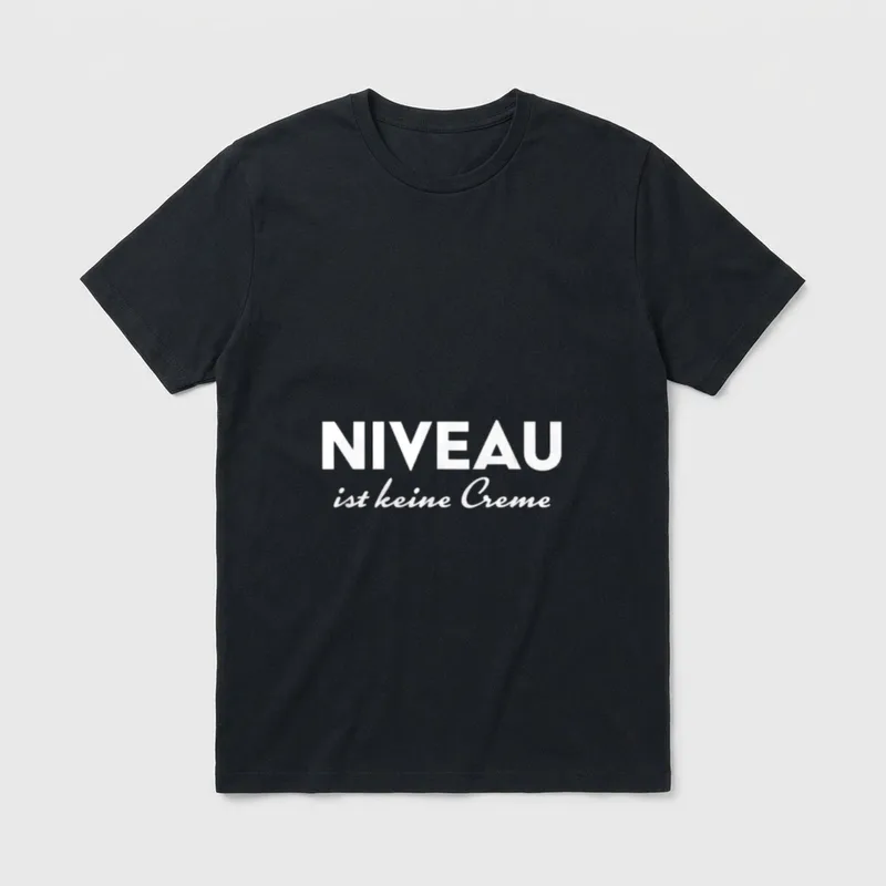 Niveau ist Keine Creme Lustig T-Shirt – Schriftzug NIVEAU ist keine Creme in Weiß auf Grau – Klassisches T-Shirt in Schwarz
