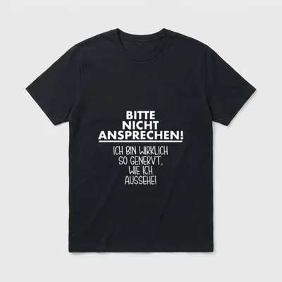 Bitte Nicht Ansprechen Lustiges T-Shirt – Klassisches T-Shirt in Schwarz