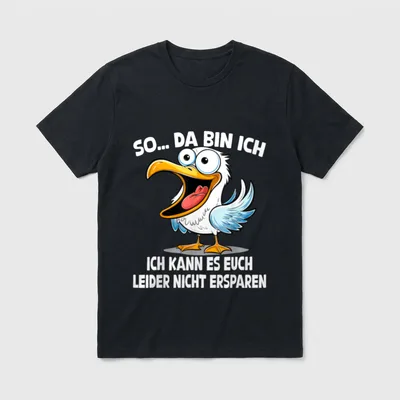 So Da Bin Ich... Möwe T-Shirt – Lachende Möwe mit Spruch „So... da bin ich“ – Klassisches T-Shirt in Schwarz