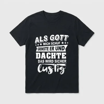 Als Gott Mich Schuf Sarkasmus & Ironie T-Shirt – Klassisches T-Shirt in Schwarz