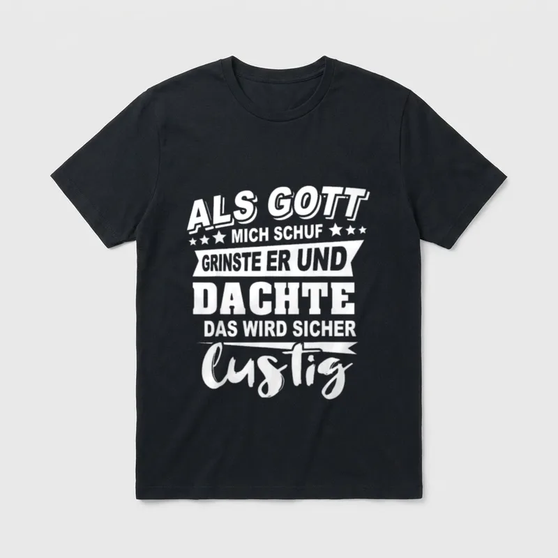 Als Gott Mich Schuf Sarkasmus & Ironie T-Shirt – Klassisches T-Shirt in Schwarz
