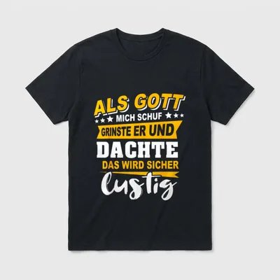 Gott schuf mich lustig T-Shirt – Klassisches T-Shirt in Schwarz