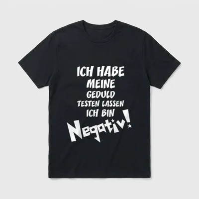 Meine Geduld ist Negativ. T-Shirt – Klassisches T-Shirt in Schwarz