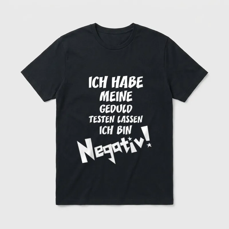 Meine Geduld ist Negativ. T-Shirt – Klassisches T-Shirt in Schwarz