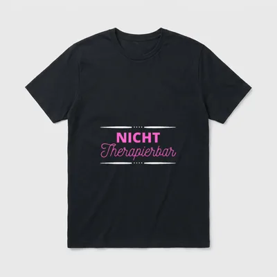 Nicht Therapierbar Lustiger Spruch T-Shirt – Klassisches T-Shirt in Schwarz