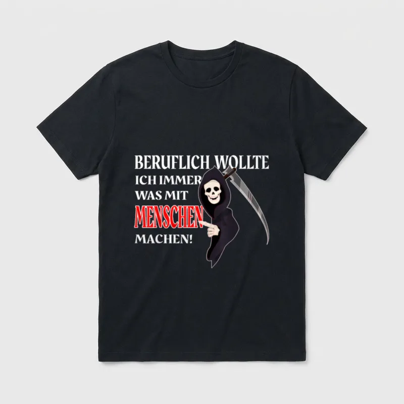 Beruflich wollte ich immer T-Shirt – Sensenmann mit Sense zeigt auf „Menschen“ im Spruch – Klassisches T-Shirt in Schwarz