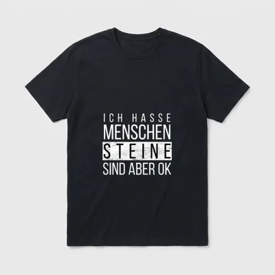 Ich hasse Menschen Steine Sind T-Shirt – Schriftzug „Ich hasse Menschen Steine sind aber ok“ – Klassisches T-Shirt in Schwarz