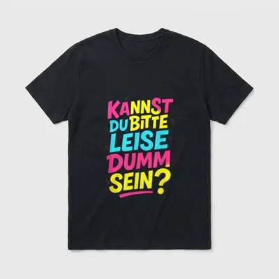 Kannst Du Bitte Leise T-Shirt – Kannst Du Bitte Leise Dumm Sein? in Neonfarben – Klassisches T-Shirt in Schwarz
