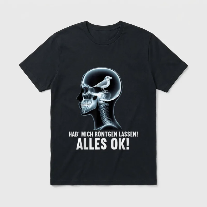 Hab mich röntgen lassen! Alles T-Shirt – Klassisches T-Shirt in Schwarz