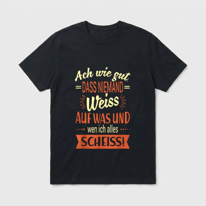 Ach Wie Gut Dass Niemand T-Shirt – Klassisches T-Shirt in Schwarz