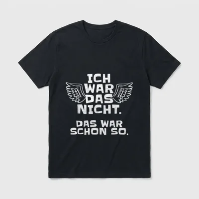 Ich War Das Nicht T-Shirt – Schriftzug „Ich war das nicht. Das war schon so.“ mit Flügeln – Klassisches T-Shirt in Schwarz