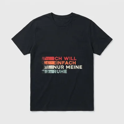 Ich Will Einfach Nur T-Shirt – Klassisches T-Shirt in Schwarz