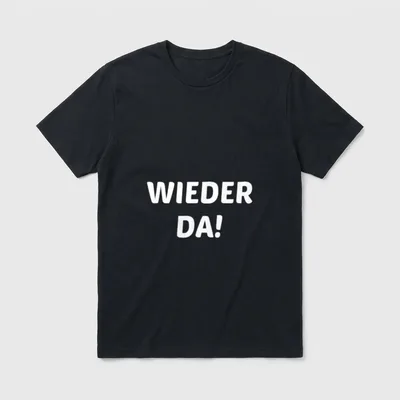 Wieder Da Hier Bin T-Shirt – Weißer Schriftzug „WIEDER DA!“ auf grauem Stoff – Klassisches T-Shirt in Schwarz