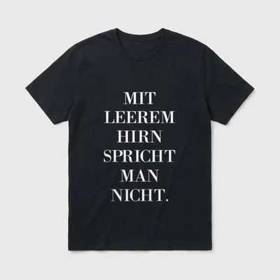 Nicht Mit Leerem Hirn T-Shirt – Klassisches T-Shirt in Schwarz