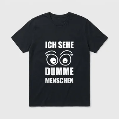 Ich Sehe Dumme Menschen T-Shirt – Klassisches T-Shirt in Schwarz