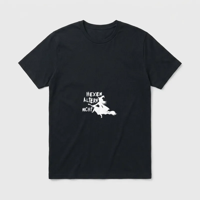 Hexen altern nicht Sarkasmus T-Shirt – Schriftzug „Hexen altern nicht“ neben Hexe auf Besen – Klassisches T-Shirt in Schwarz