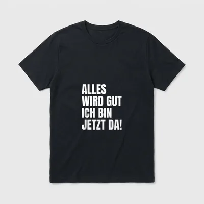 Alles wird gut ich T-Shirt – Klassisches T-Shirt in Schwarz