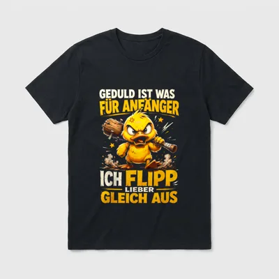 Geduld ist was Sarkasmus & Ironie T-Shirt – Klassisches T-Shirt in Schwarz